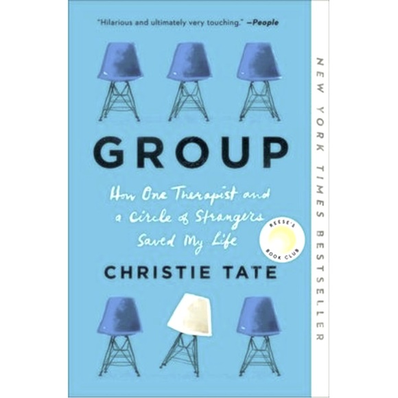 Group: How One Therapist and a Circle of Strangers Saved My Life -Christie Tate - Picture 1 of 3